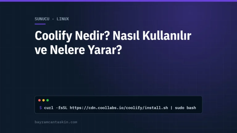 Coolify Nedir? Nasıl Kullanılır ve Nelere Yarar?
