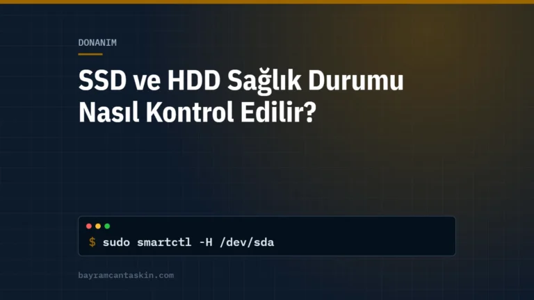 SSD ve HDD Sağlık Durumu Nasıl Kontrol Edilir? (Windows ve Linux)